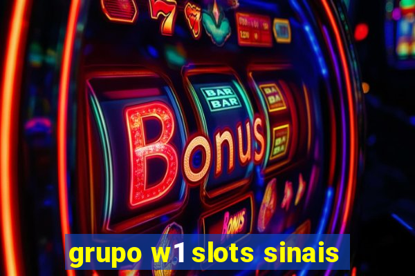 grupo w1 slots sinais